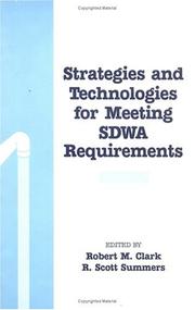 Cover of: Strategies and technologies for meeting SDWA requirements by edited by Robert M. Clark, R. Scott Summers.