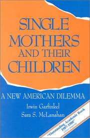 Cover of: Single mothers and their children by Irwin Garfinkel