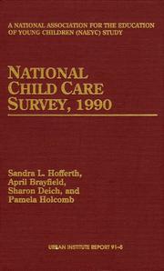 Cover of: National child care survey, 1990 by conducted by the Urban Institute ; Sandra L. Hofferth ... [et al.] ; sponsored by Administration for Children, Youth, and Families, Office of Human Development Services, U.S. Department of Health and Human Services and the National Association for the Education of Young Children.