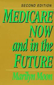 Medicare now and in the future by Marilyn Moon