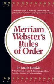 Merriam-Webster's rules of order by Laurie Rozakis