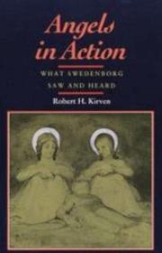 Cover of: Angels in action: what Swedenborg saw and heard