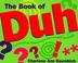 Cover of: The book of duh