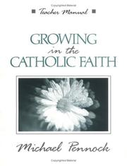 Cover of: Growing in the Catholic Faith (Friendship in the Lord Series) | Michael F. Pennock
