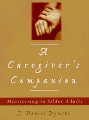 Cover of: A caregiver's companion: ministering to older adults