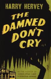 Cover of: The Damned Don't Cry by Harry Hervey, Harry Hervey