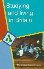 Cover of: Studying and Living in Britain: The British Council's Guide
