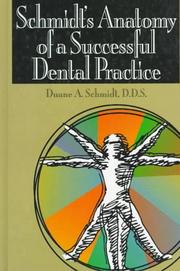 Cover of: Schmidt's anatomy of a successful dental practice by Duane A. Schmidt