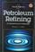 Cover of: Petroleum refining in nontechnical language