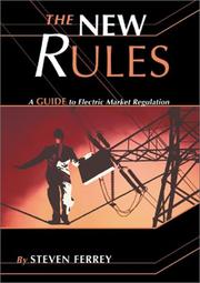 Cover of: The new rules: a guide to electric market regulation