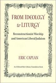 Cover of: From Ideology to Liturgy: Reconstructionist Worship and American Liberal Judaism (Monograph, 26)
