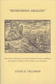 Cover of: "REMEMBER AMALEK!": VENGEANCE, ZEALOTRY, AND GROUP DESTRUCTION IN THE BIBLE ACCORDING TO PHILO, PSEUDO-PHILO, AND JOSEPHUS (Monographs of the Hebrew Union College)