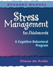Cover of: Stress Management for Adolescents: A Cognitive-Behavioral Program (Student Manual)