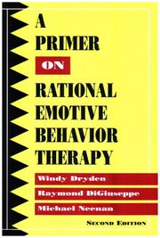 Cover of: A Primer on Rational-Emotive Behavior Therapy by Windy Dryden, Raymond Digiuseppe, Michael Neenan