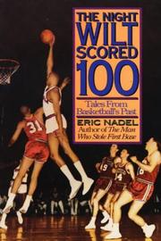 Cover of: The night Wilt scored 100: tales from basketball's past