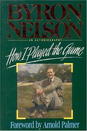 How I played the game by Nelson, Byron