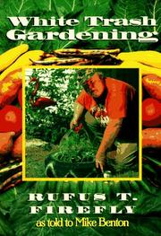 Cover of: White trash gardening by Mike Benton