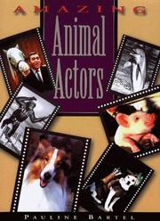 Cover of: Amazing animal actors by Pauline C. Bartel