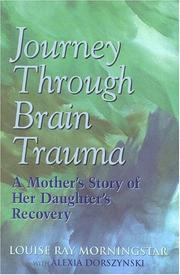 Cover of: Journey through brain trauma: a mother's story of her daughter's recovery