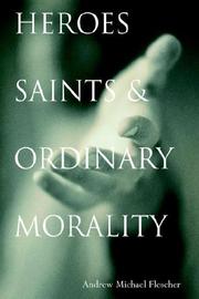 Cover of: Heroes, Saints, and Ordinary Morality (Moral Traditions)