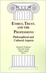 Cover of: Ethics, Trust, and the Professions by Edmund D. Pellegrino, Robert M. Veatch, Langan, John