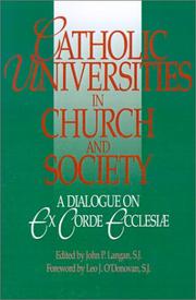 Cover of: Catholic universities in church and society: a dialogue on Ex corde ecclesiae