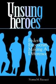 Cover of: Unsung heroes: federal execucrats making a difference
