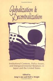 Cover of: Globalization and Decentralization: Institutional Contexts, Policy Issues, and Intergovernmental Relations in Japan and the United States