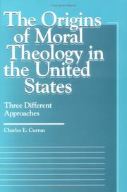 Cover of: The origins of moral theology in the United States: three different approaches