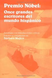 Cover of: Premio Nobel: Once Grandes Escritores Del Mundo Hispanico  by Barbara Louise Mujica, Bárbara Mujica, Bárbara Mujica