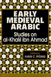 Cover of: Early Medieval Arabic: Studies on Al-Khalil Ibn Ahmad (Arabic Language Linguistics History of Science)