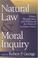 Cover of: Natural Law and Moral Inquiry