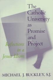 Cover of: The Catholic university as promise and project: reflections in a Jesuit idiom