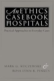 Cover of: An ethics casebook for hospitals: practical approaches to everyday cases