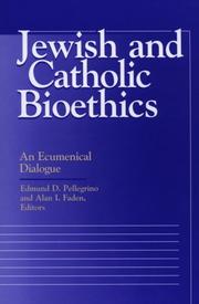 Jewish and Catholic bioethics by Edmund D. Pellegrino