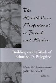 Cover of: The Health Care Professional As Friend and Healer: Building on the Work of Edmund D. Pellegrino