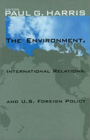 The Environment, International Relations, and U.S. Foreign Policy by Paul G. Harris