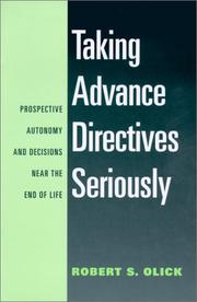 Cover of: Taking advance directives seriously: prospective autonomy and decisions near the end of life