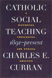 Cover of: Catholic Social Teaching, 1891-Present by Charles E. Curran, Charles E. Curran