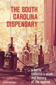 Cover of: The South Carolina Dispensary: A Bottle Collector's Atlas & History of the System