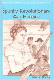 Spunky Revolutionary War heroine by Idella Bodie