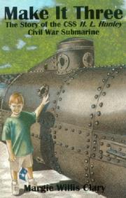Cover of: Make it three: the story of the CSS H.L. Hunley, Civil War submarine