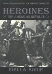 Cover of: Heroines of the American Revolution by Idella Bodie