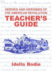 Cover of: Heroes and heroines of the American Revolution teacher's guide