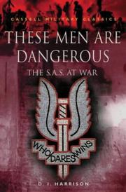 Cover of: These Men Are Dangerous (Cassell Military Classics)