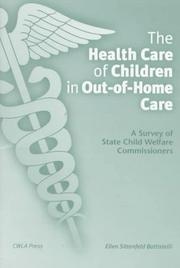 Cover of: The health care of children in out-of-home care | Ellen Sittenfeld Battistelli