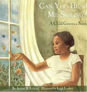 Cover of: Can You Hear Me Smiling?: A Child Grieves a Sister