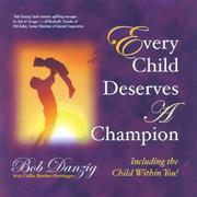 Every child deserves a champion by Robert J. Danzig, Bob Danzig, Callie Rucker Oettinger