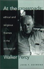 Cover of: At the crossroads: ethical and religious themes in the writings of Walker Percy