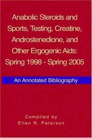 Cover of: Anabolic Steroids And Sports, Testing, Creatine, Androstenedione, And Other Ergogenic AIDS: Spring 1998-spring 2005: An Annotated Bibliography